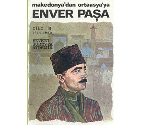 Enver Paşa - Cilt 3