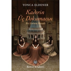 Kaderin Üç Dokumacısı