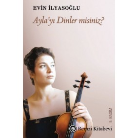 Ayla’yı Dinler misiniz?