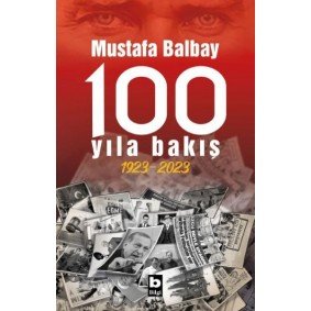 100 Yıla Bakış 1923-2023 100 Yıla Bakış 1923-2023