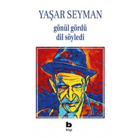 Gönül Gördü Dil Söyledi