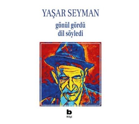 Gönül Gördü Dil Söyledi