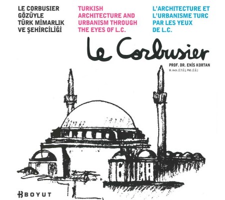 Le Corbusier Gözüyle Türk Mimarlık ve Şehirciliği