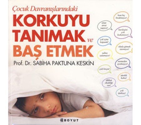 Çocuk Davranışlarındaki Korkuyu Tanımak ve Başetmek Çocuk Davranışlarındaki Korkuyu Tanımak ve Başetmek