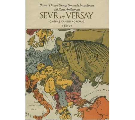 Sevr ve Versay - Birinci Dünya Savaşı Sonunda İmzalanan İki Barış Antlaşması