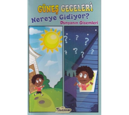 Güneş Geceleri Nereye Gidiyor? - Dünyanın Gizemleri