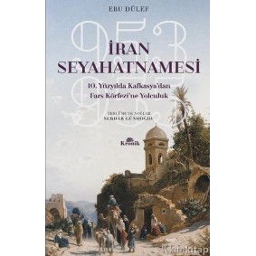 İran Seyahatnamesi 10. Yüzyılda Kafkasya'dan Fars Körfezi'ne Yolculuk 953-955 İran Seyahatnamesi 10. Yüzyılda Kafkasya'dan Fars Körfezi'ne Yolculuk 953-955