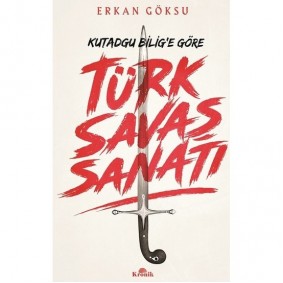 Türk Savaşı Sanatı Kutadgu Bilig'e Göre