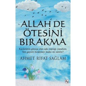 Allah De Ötesini Bırakma Allah De Ötesini Bırakma