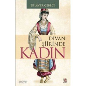 Divan Şiirinde Kadın Divan Şiirinde Kadın
