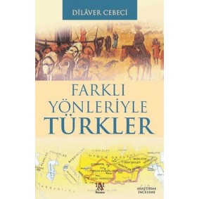 Farklı Yönleriyle Türkler Farklı Yönleriyle Türkler