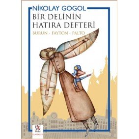 Bir Delinin Hatıra Defteri (Burun - Fayton - Palto) Bir Delinin Hatıra Defteri (Burun - Fayton - Palto)
