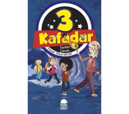 3 Kafadar 4 Tarihin İzinde