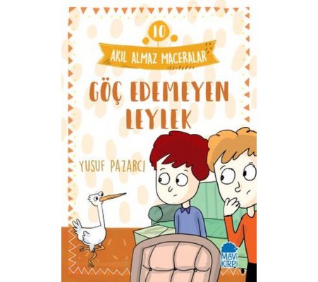 Göç Edemeyen Leylek - 10 Akıl Almaz Maceralar 4. Sınıf