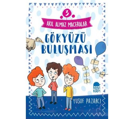 Gökyüzü Buluşması - 3 Akıl Almaz Maceralar 4. Sınıf