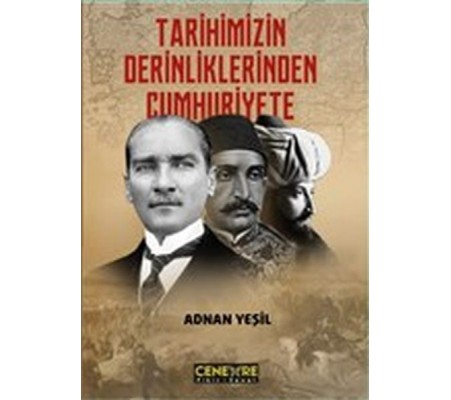 Tarihimizin Derinliklerinden Cumhuriyete