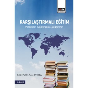 Karşılaştırmalı Eğitim Politikalar, Göstergeler, Bağlamlar Karşılaştırmalı Eğitim Politikalar, Göstergeler, Bağlamlar