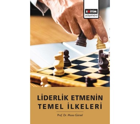 Liderlik Etmenin Temel İlkeleri