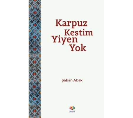 Karpuz Kestim Yiyen Yok