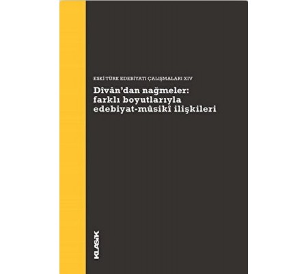 Divan’dan Nağmeler: Farklı Boyutlarıyla Edebiyat - Musiki İlişkileri