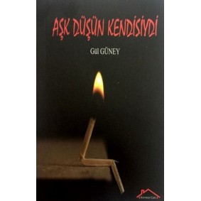 Aşk Düşün Kendisiydi Aşk Düşün Kendisiydi