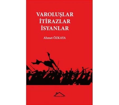 Varoluşlar İtirazlar İsyanlar