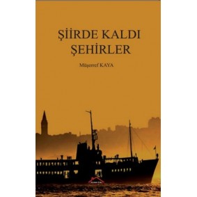 Şiirde Kaldı Şehirler Şiirde Kaldı Şehirler