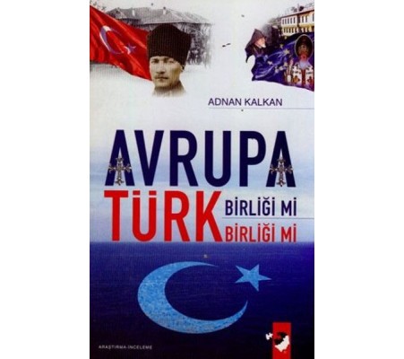 Avrupa Birliği Mi Türk Birliği Mi ?