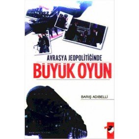 Avrasya Jeopolitiğinde Büyük Oyun