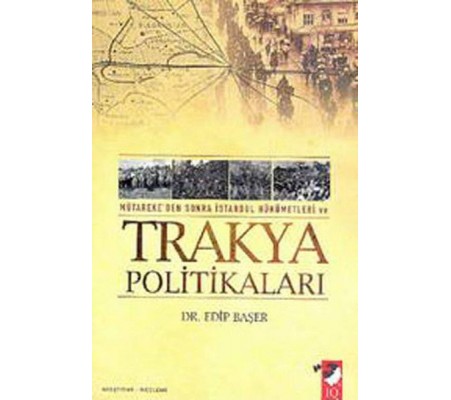 Mütareke'den Sonra İstanbul Hükümetleri Ve Trakya Politikaları