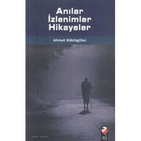 Anılar İzlenimler Hikayeler