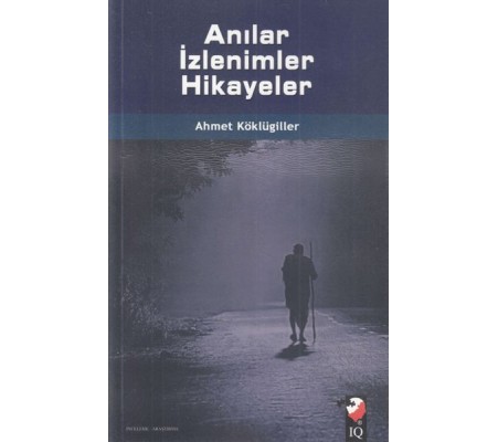 Anılar İzlenimler Hikayeler