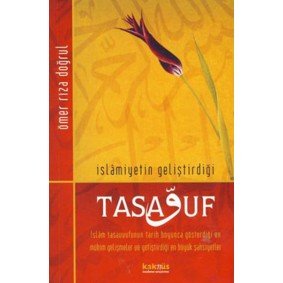 İslamiyetin Geliştirdiği Tasavvuf İslamiyetin Geliştirdiği Tasavvuf