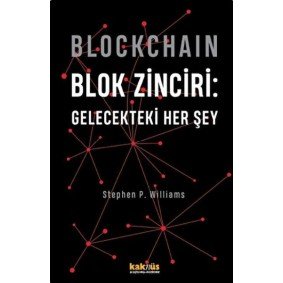 Blockchain Blok Zinciri - Gelecekteki Her Şey (Ciltli) Blockchain Blok Zinciri - Gelecekteki Her Şey (Ciltli)