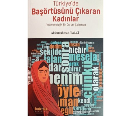 Türkiye’de Başörtüsünü Çıkaran Kadınlar; Fenomenolojik Bir Durum Çalışması