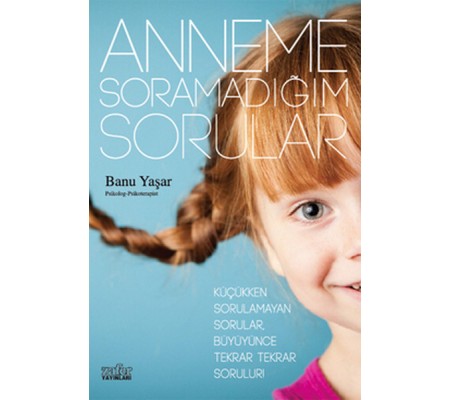 Anneme Soramadığım Sorular