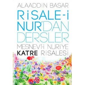 Risale-i Nurdan Dersler Mesnevi-i Nuriye Katre Risalesi Risale-i Nurdan Dersler Mesnevi-i Nuriye Katre Risalesi