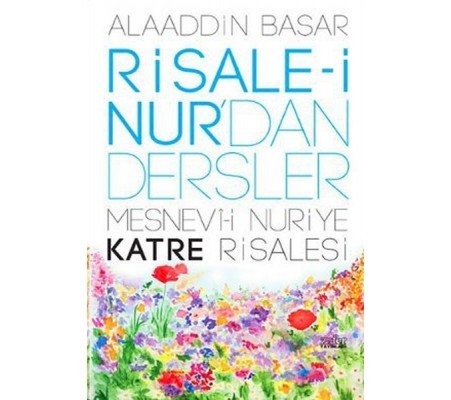 Risale-i Nurdan Dersler Mesnevi-i Nuriye Katre Risalesi