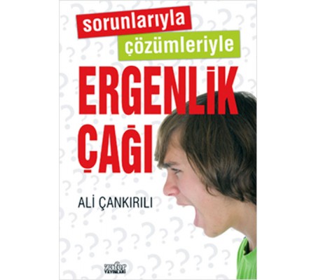 Sorunlarıyla Çözümleriyle Ergenlik Çağı