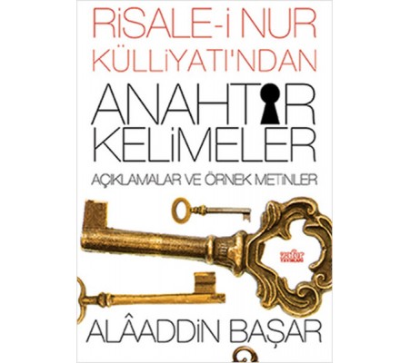 Risale-i Nur Külliyatından Anahtar Kelimeler Açıklamalı ve Örnek Metinler