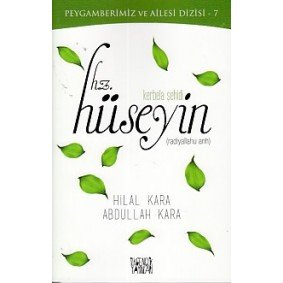 Peygamberimiz ve Ailesi Dizisi 7 - Kerbela Şehidi Hz. Hüseyin Peygamberimiz ve Ailesi Dizisi 7 - Kerbela Şehidi Hz. Hüseyin