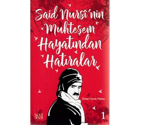 Said Nursi'nin Muhteşem Hayatından Hatıralar 1