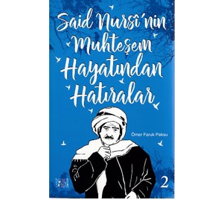 Said Nursi'nin Muhteşem Hayatından Hatıralar 2