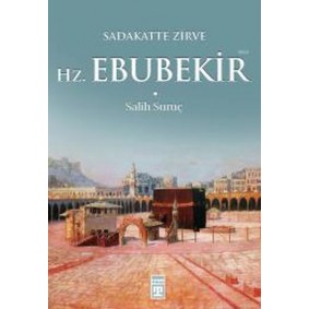 Sadakatte Zirve Hz. Ebubekir Sadakatte Zirve Hz. Ebubekir
