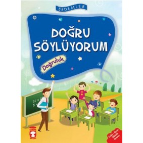 Erdemler: Doğru Söylüyorum - Doğruluk Erdemler: Doğru Söylüyorum - Doğruluk
