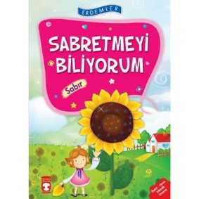Erdemler: Sabretmeyi Biliyorum - Sabır Erdemler: Sabretmeyi Biliyorum - Sabır