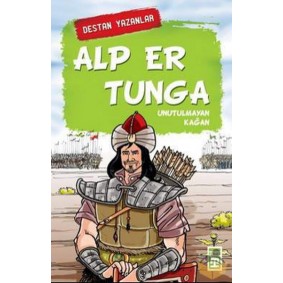 Alp Er Tunga - Unutulmayan Kağan Alp Er Tunga - Unutulmayan Kağan