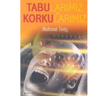 Tabularımız ve Korkularımız