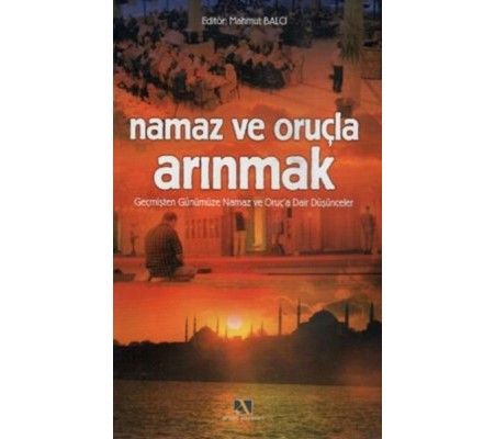 Namaz ve Oruçla Arınmak