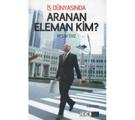 İş Dünyasında Aranan Eleman Kim?